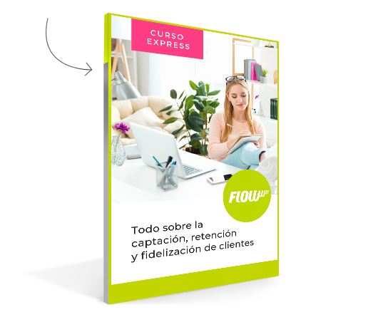 Curso express 3_Captación, retención y fidelización de clientes
